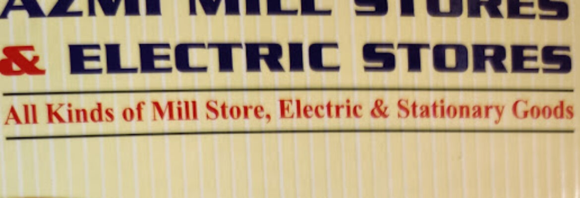 Azmi electric / mill store & stationery shop